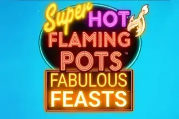 Super Hot Flaming Pots Fabulous Feasts Demo Slot