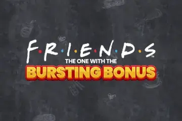 Friends The One With The Bursting Bonus Demo Slot