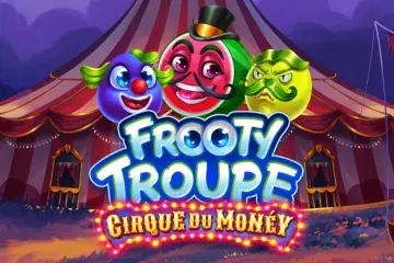 Frooty Troupe - Cirque du Money Demo Slot