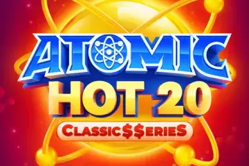 Atomic Hot 20: Classics Series Demo Slot