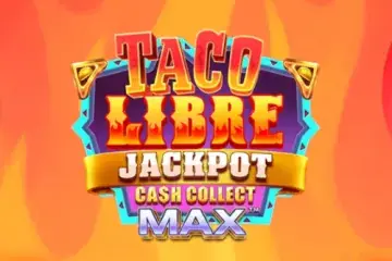 Taco Libre Jackpot: Cash Collect Max Demo Slot