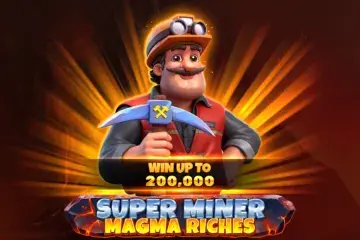 Super Miner - Magma Riches Demo Slot